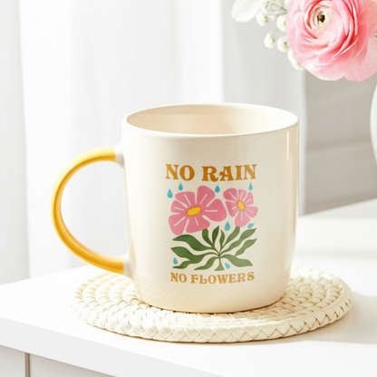 No Rain, No Flowers Mug